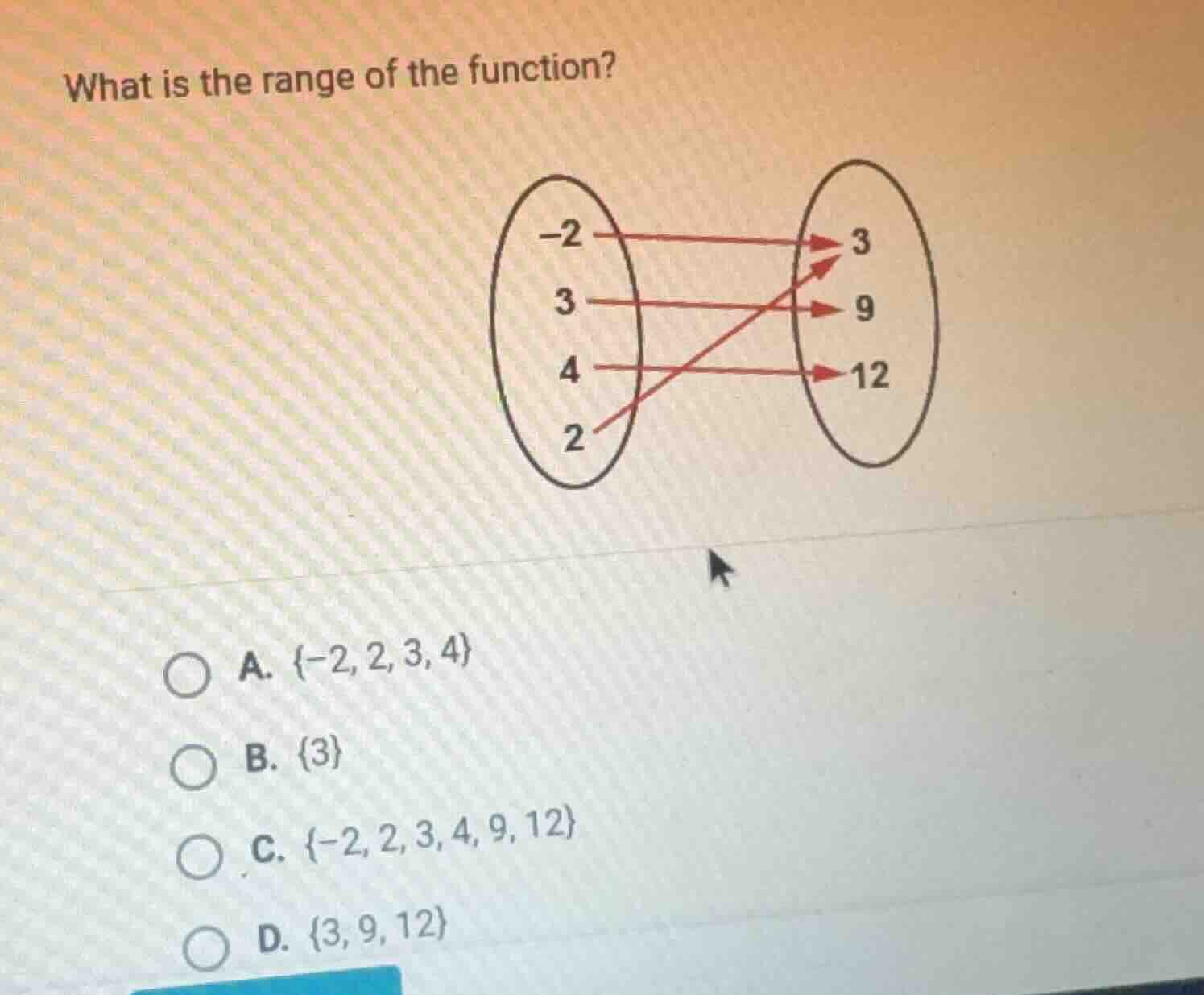 what is the range of the function? a. {-2, 2, 3, 4} b. {3} c. {-2, 2, 3…