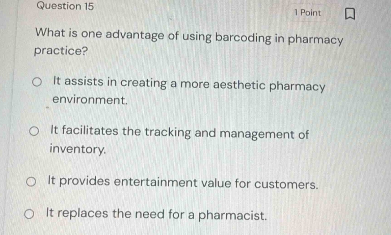 question 15 1 point what is one advantage of using barcoding in pharmac…