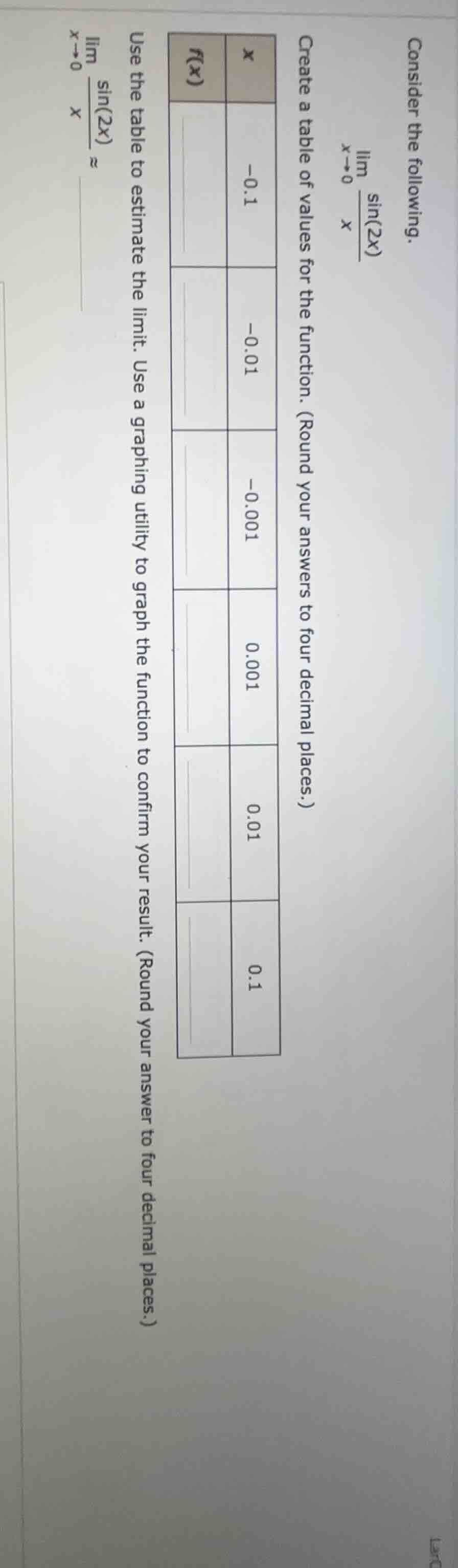 consider the following. \\(\\lim\\limits_{x \\to 0} \\frac{\\sin(2x)}{x…