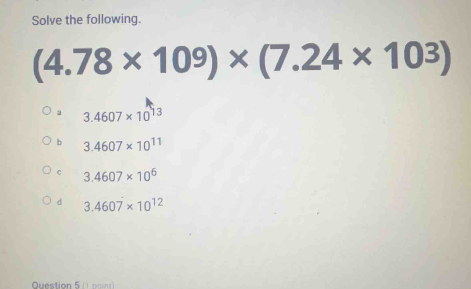 solve the following. $(4.78 \\times 10^9) \\times (7.24 \\times 10^3)$ …