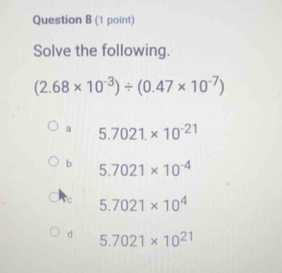 question 8 (1 point) solve the following. \\((2.68 \\times 10^{-3}) \\d…