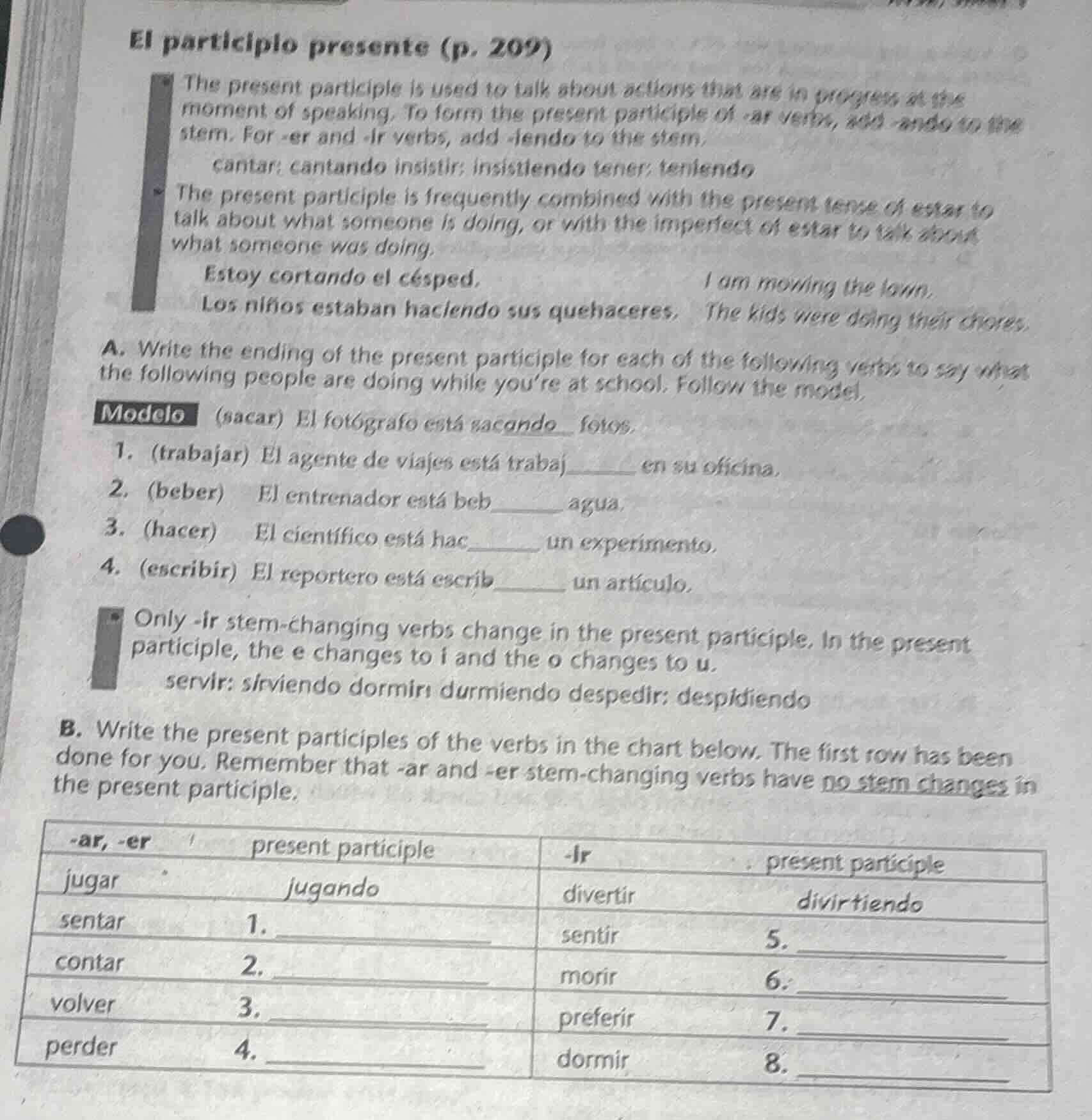 el participio presente (p. 209) the present participle is used to talk …