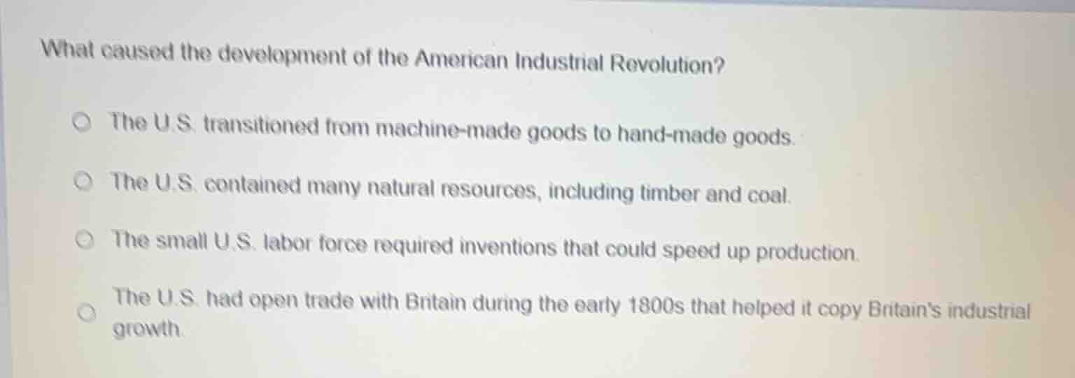 what caused the development of the american industrial revolution? the …