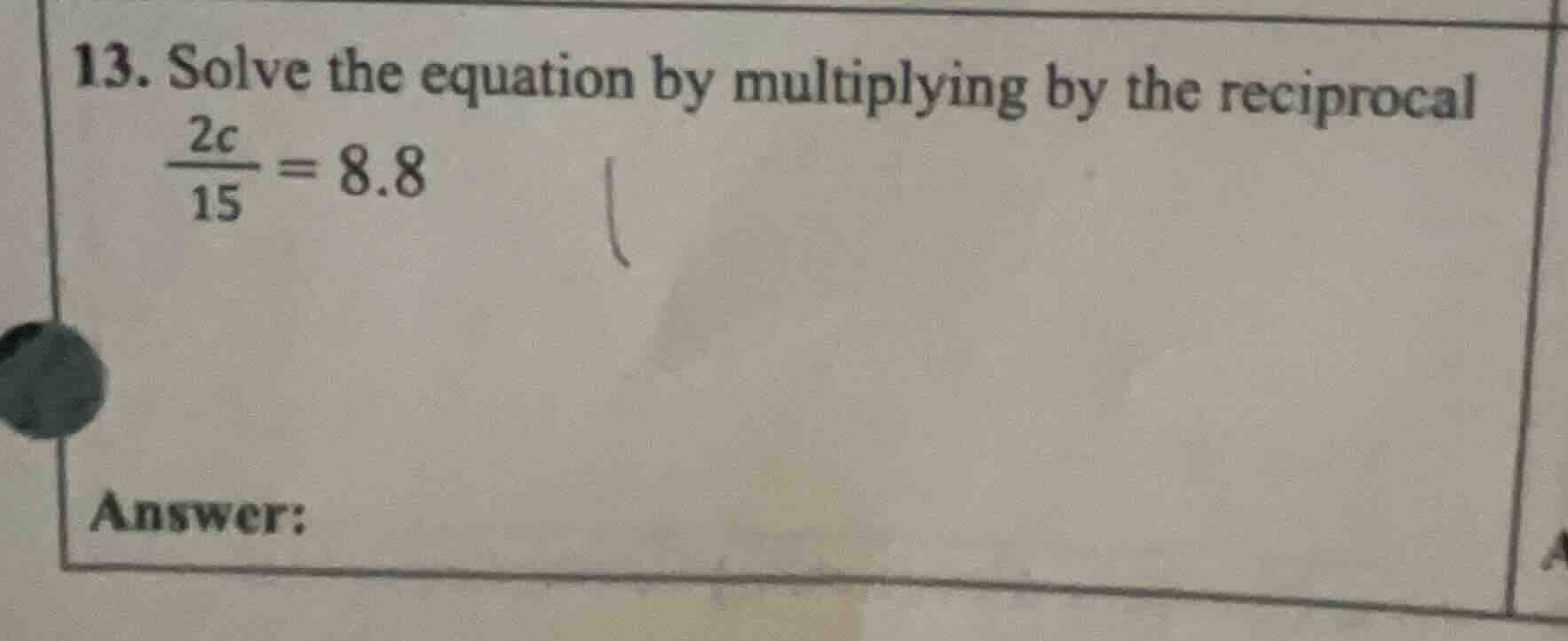 13. solve the equation by multiplying by the reciprocal \\(\\frac{2c}{1…