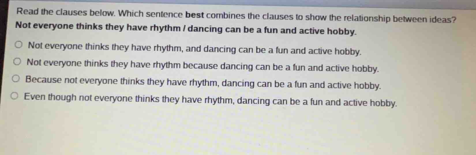 read the clauses below. which sentence best combines the clauses to sho…