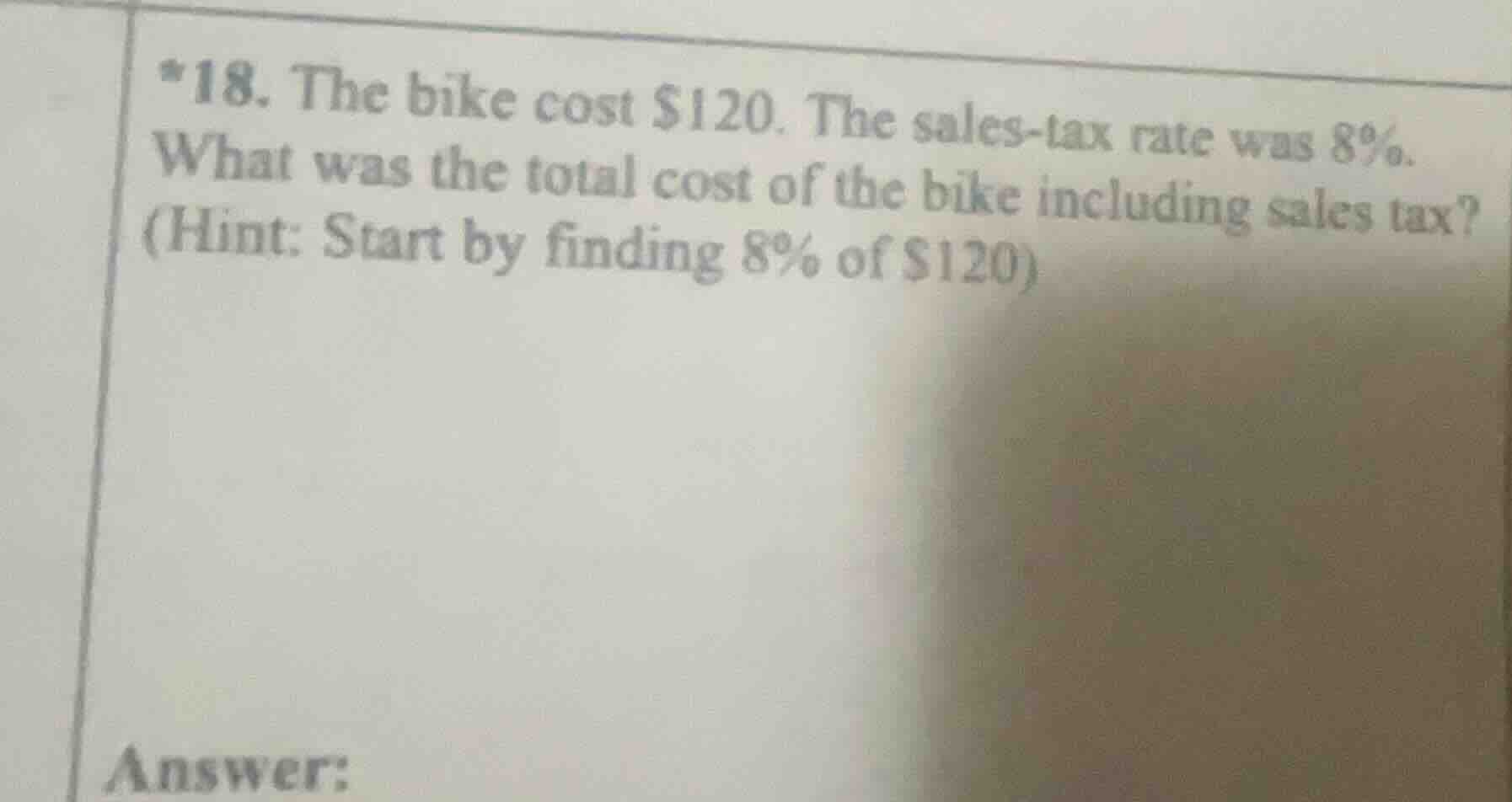 *18. the bike cost $120. the sales - tax rate was 8%. what was the tota…