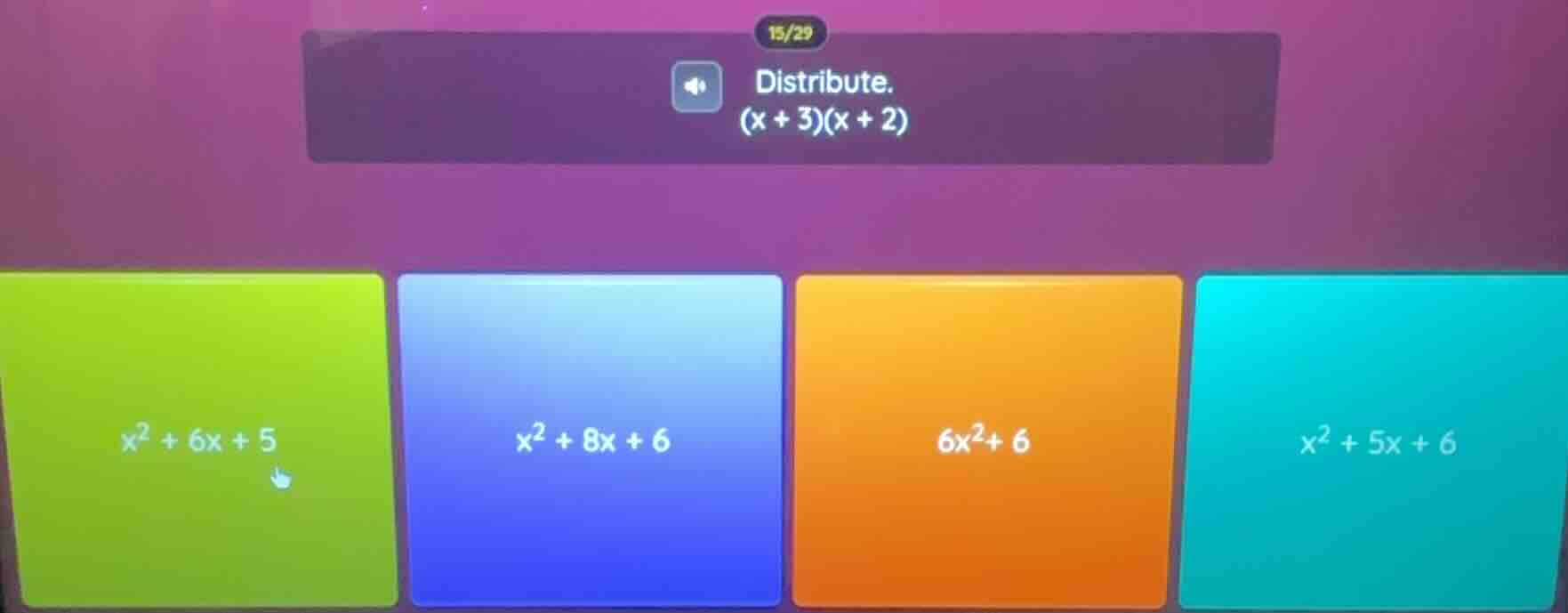 distribute. (x + 3)(x + 2) options: x² + 6x + 5 x² + 8x + 6 6x²+ 6 x² +…