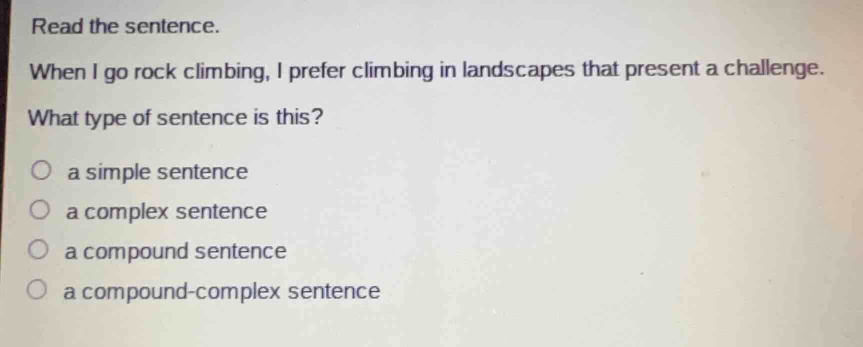 read the sentence. when i go rock climbing, i prefer climbing in landsc…