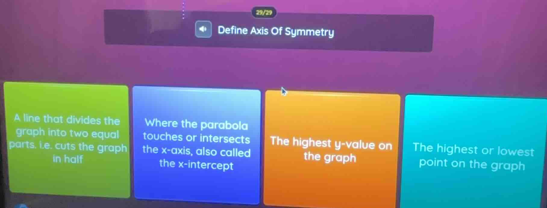 define axis of symmetry a line that divides the graph into two equal pa…