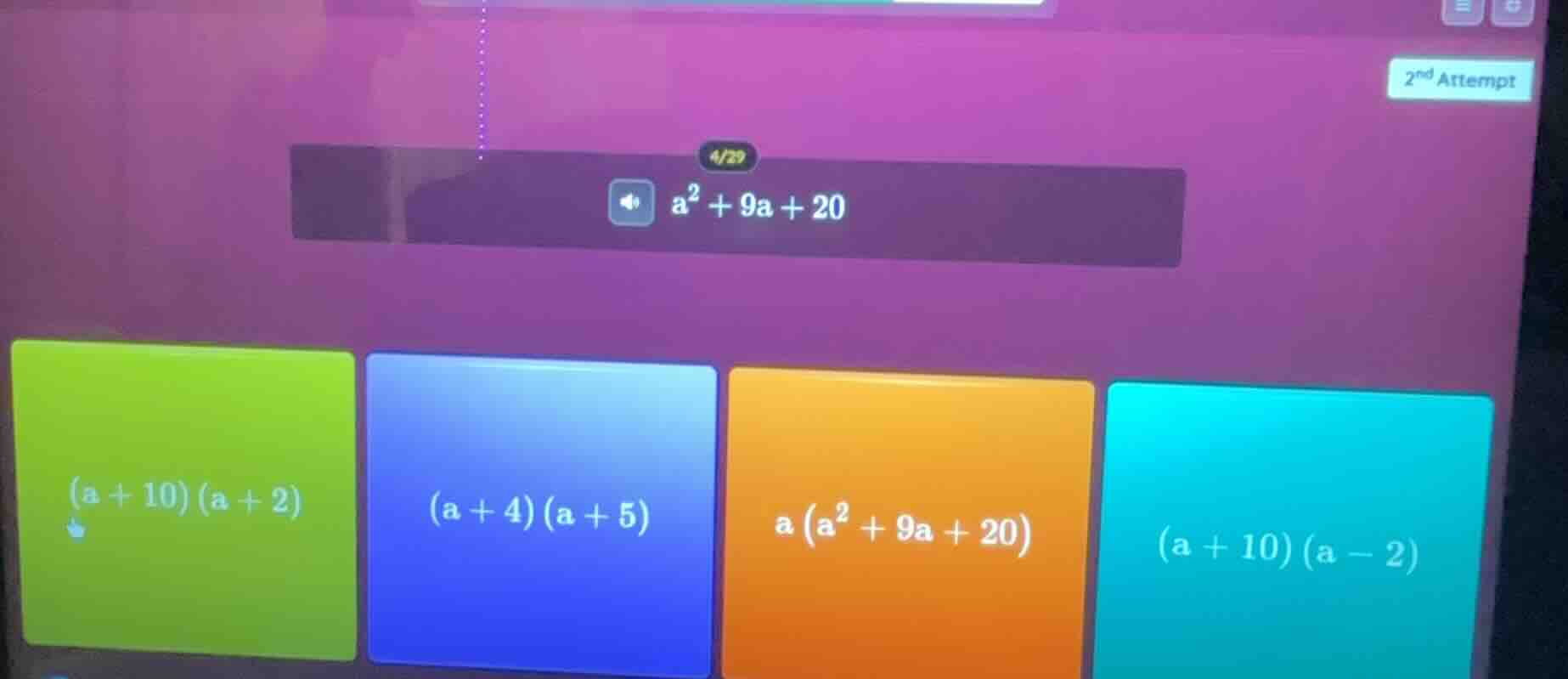 factor the quadratic expression ( a^2 + 9a + 20 ). the options are: ((a…