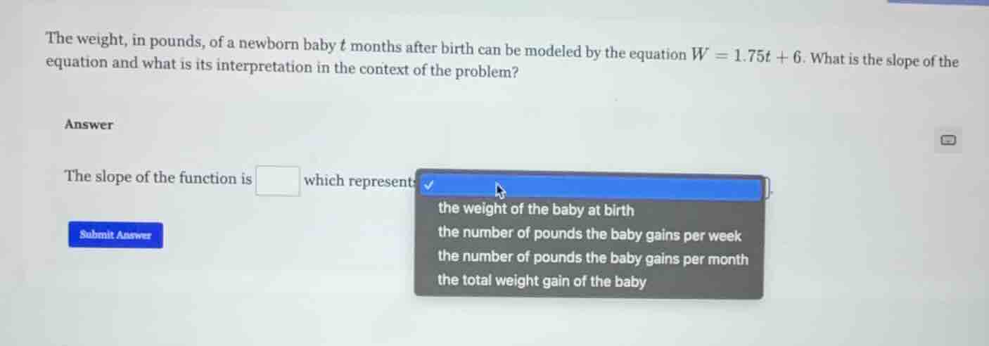 the weight, in pounds, of a newborn baby t months after birth can be mo…
