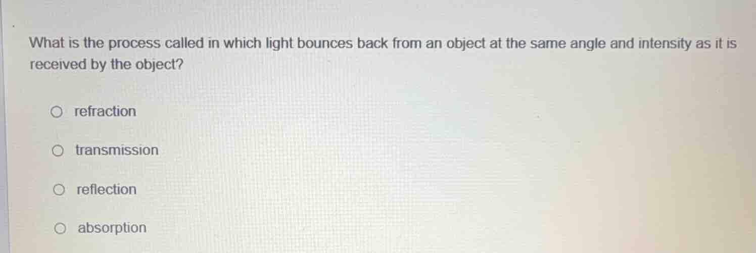 what is the process called in which light bounces back from an object a…