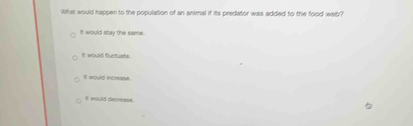 what would happen to the population of an animal if its predator was ad…