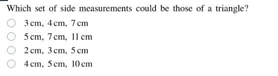 which set of side measurements could be those of a triangle? 3cm, 4cm, …