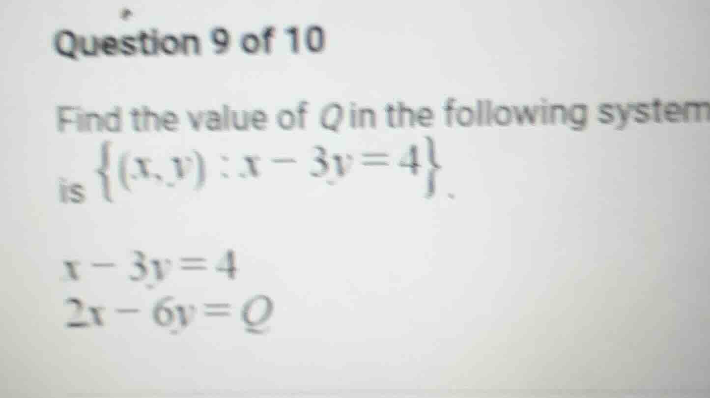 question 9 of 10 find the value of q in the following system is \\{ (x,…