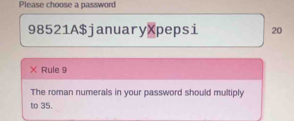 please choose a password 98521a$januaryxpepsi 20 × rule 9 the roman num…