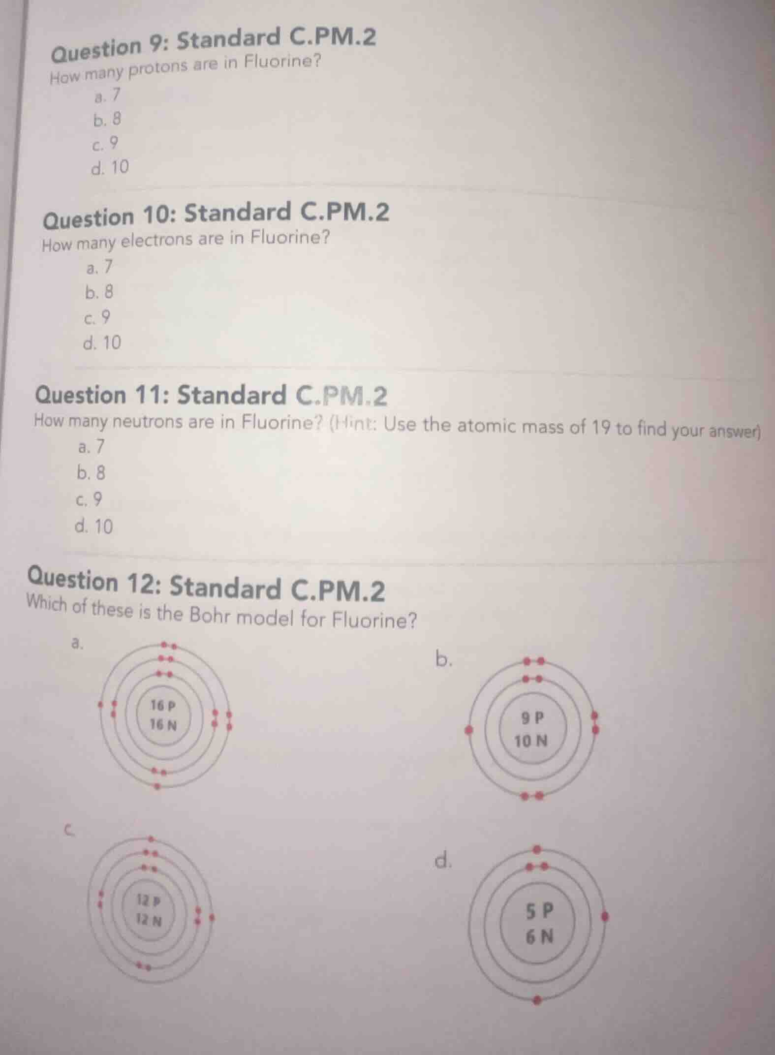 question 9: standard c.pm.2 how many protons are in fluorine? a. 7 b. 8…