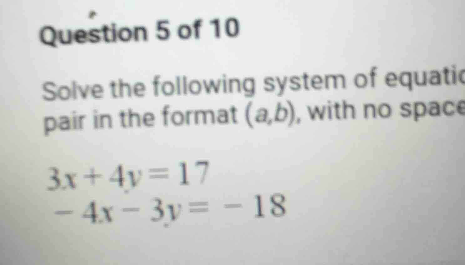 question 5 of 10 solve the following system of equatic pair in the form…