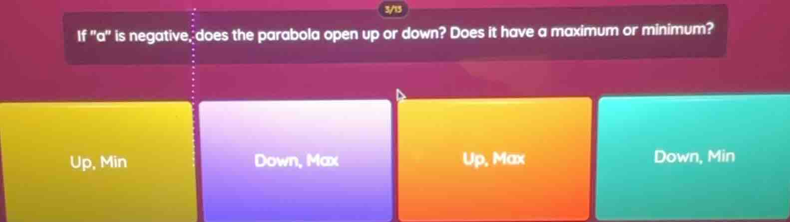 if \a\ is negative, does the parabola open up or down? does it have a m…