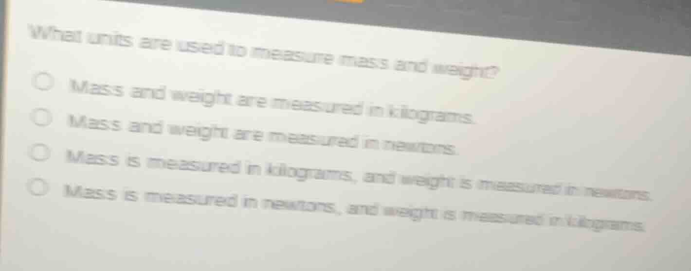 what units are used to measure mass and weight? ○ mass and weight are m…