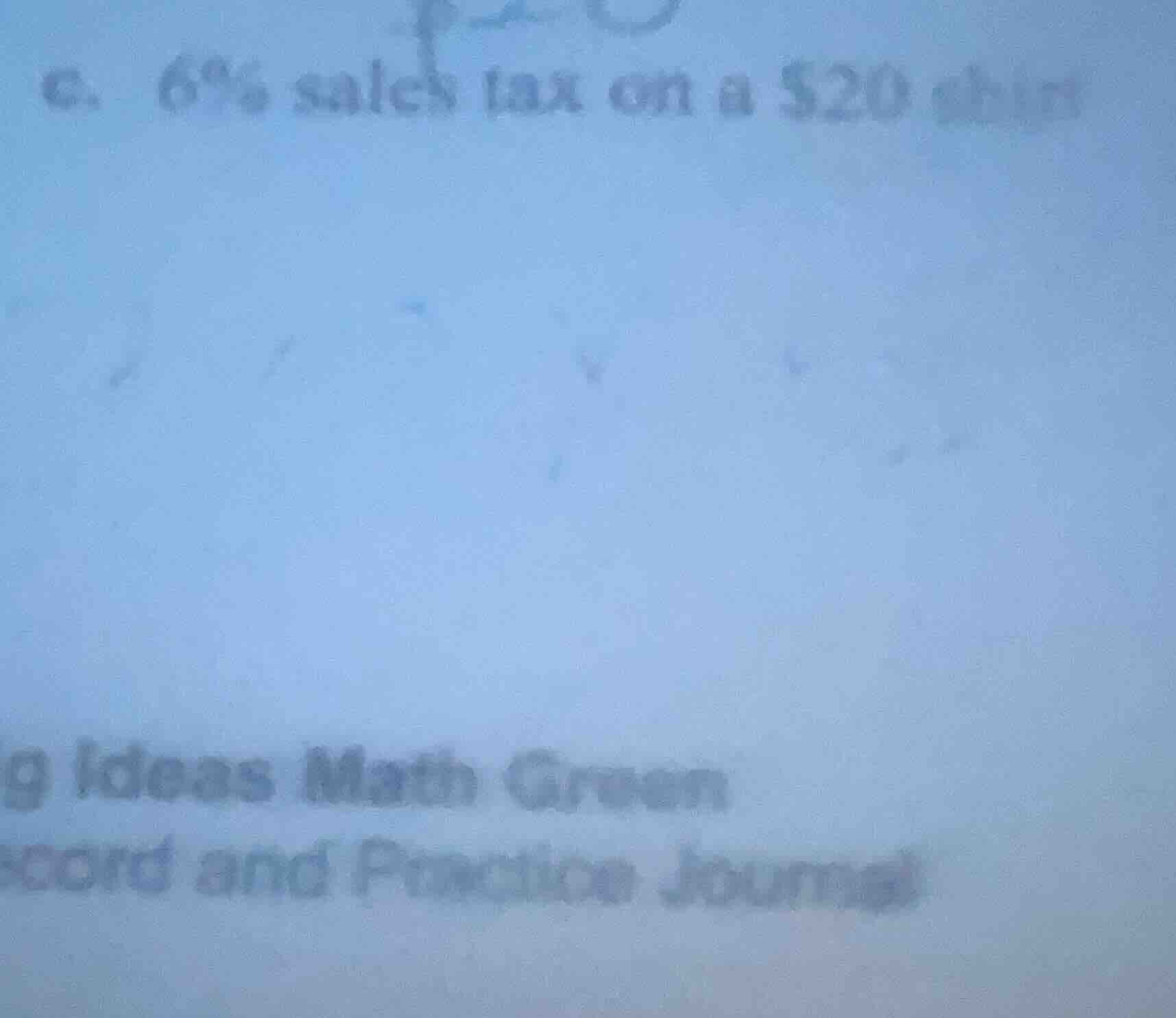 c. 6% sales tax on a $20 shirt