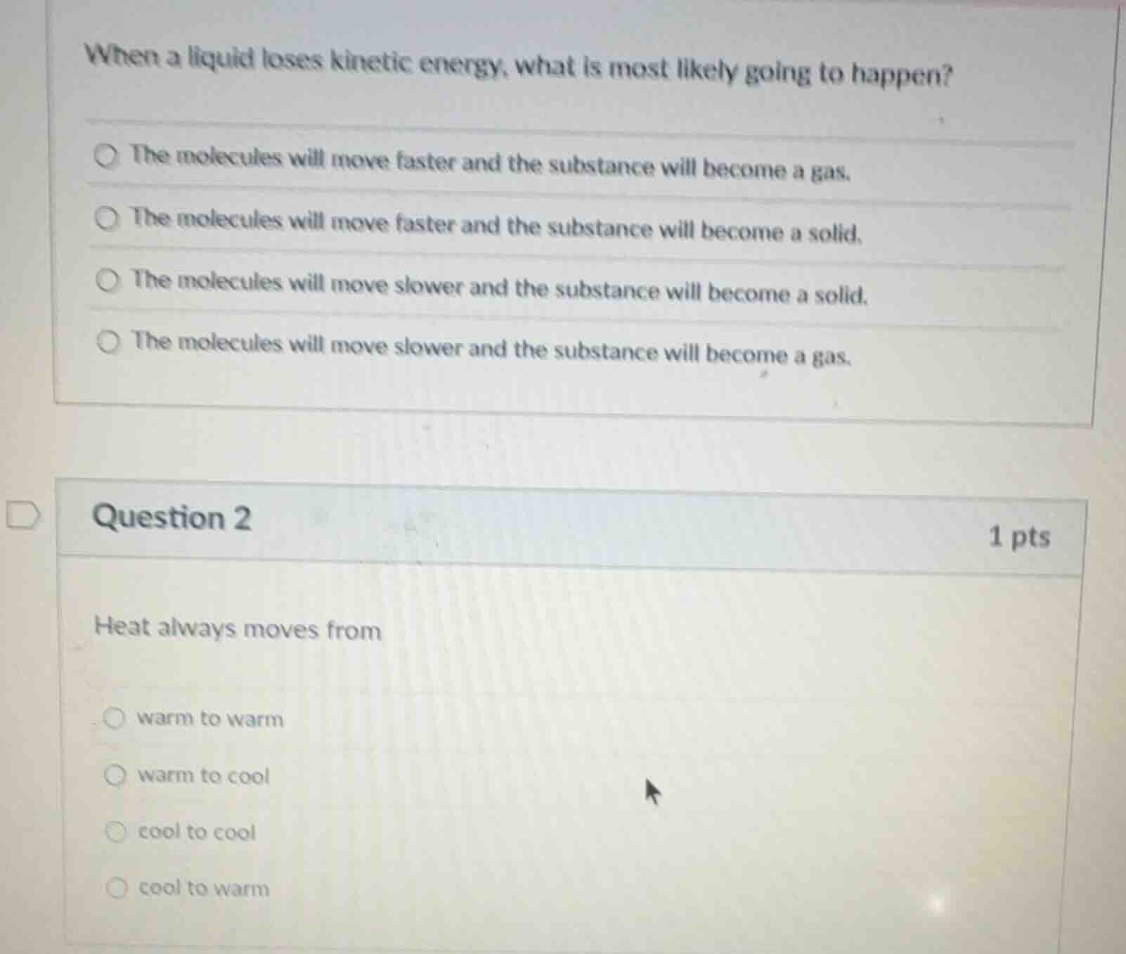 when a liquid loses kinetic energy, what is most likely going to happen…