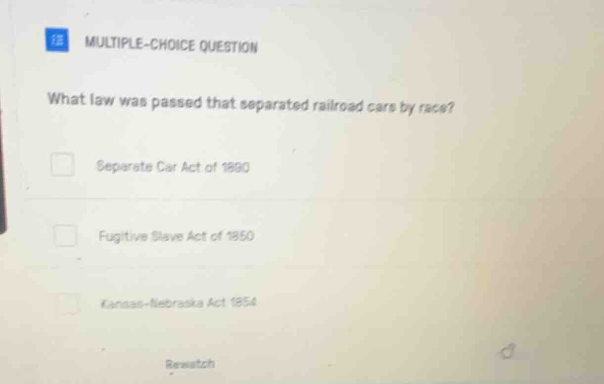 multiple-choice question what law was passed that separated railroad ca…