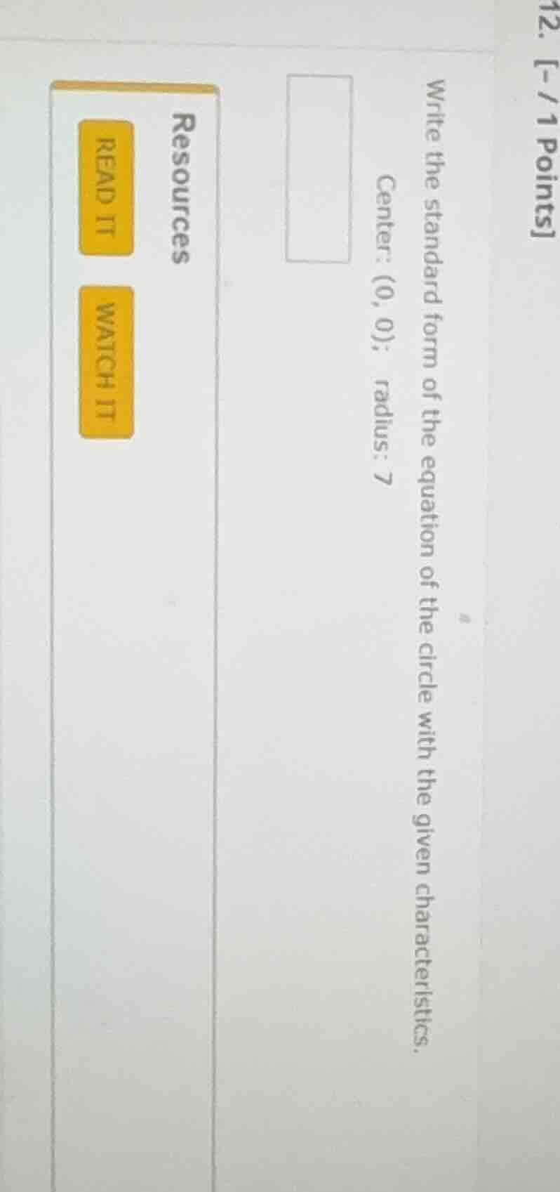 12. -/1 points write the standard form of the equation of the circle wi…