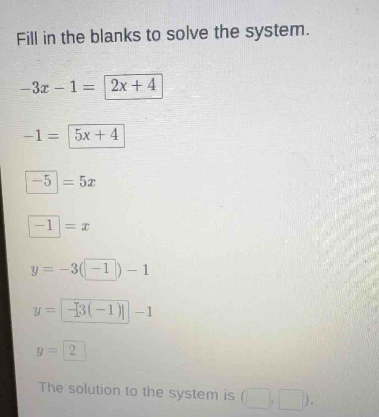fill in the blanks to solve the system. $-3x - 1 = \\boxed{2x + 4}$ $-1…