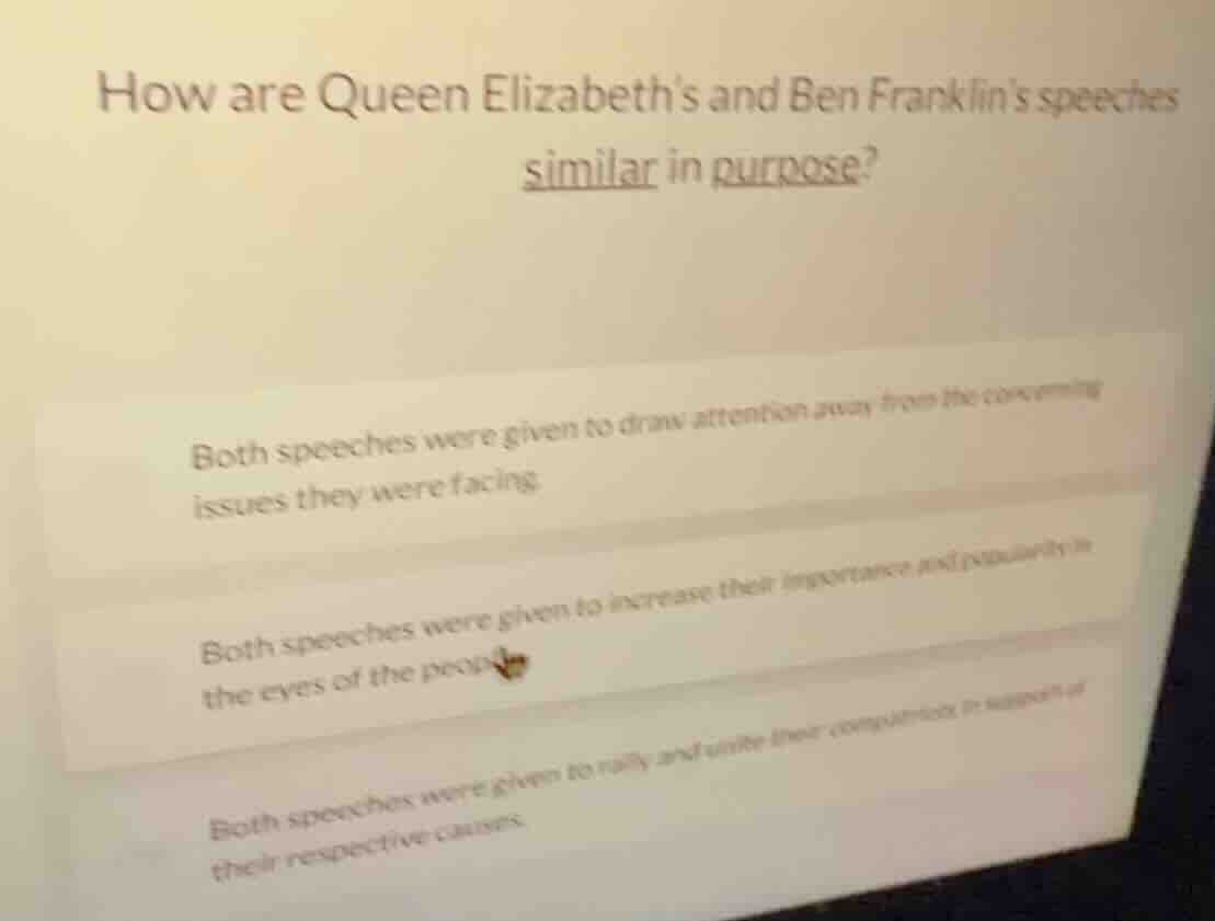 how are queen elizabeth’s and ben franklin’s speeches similar in purpos…