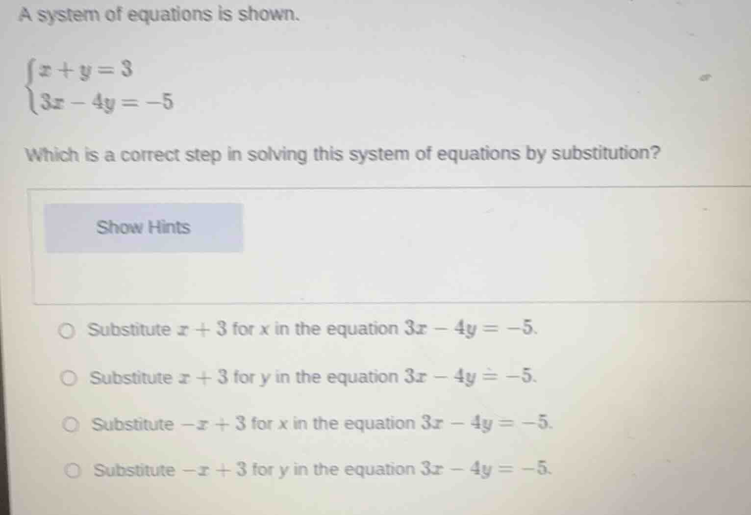 a system of equations is shown.\\( \\begin{cases} x + y = 3 \\\\ 3x - 4…
