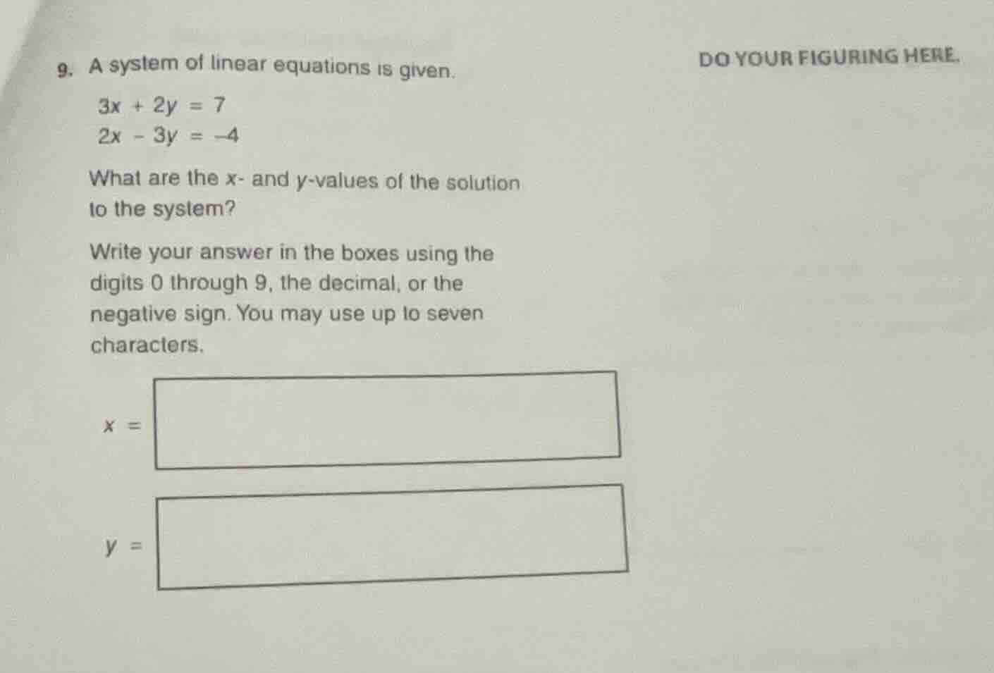 9. a system of linear equations is given. $3x + 2y = 7$ $2x - 3y = -4$ …
