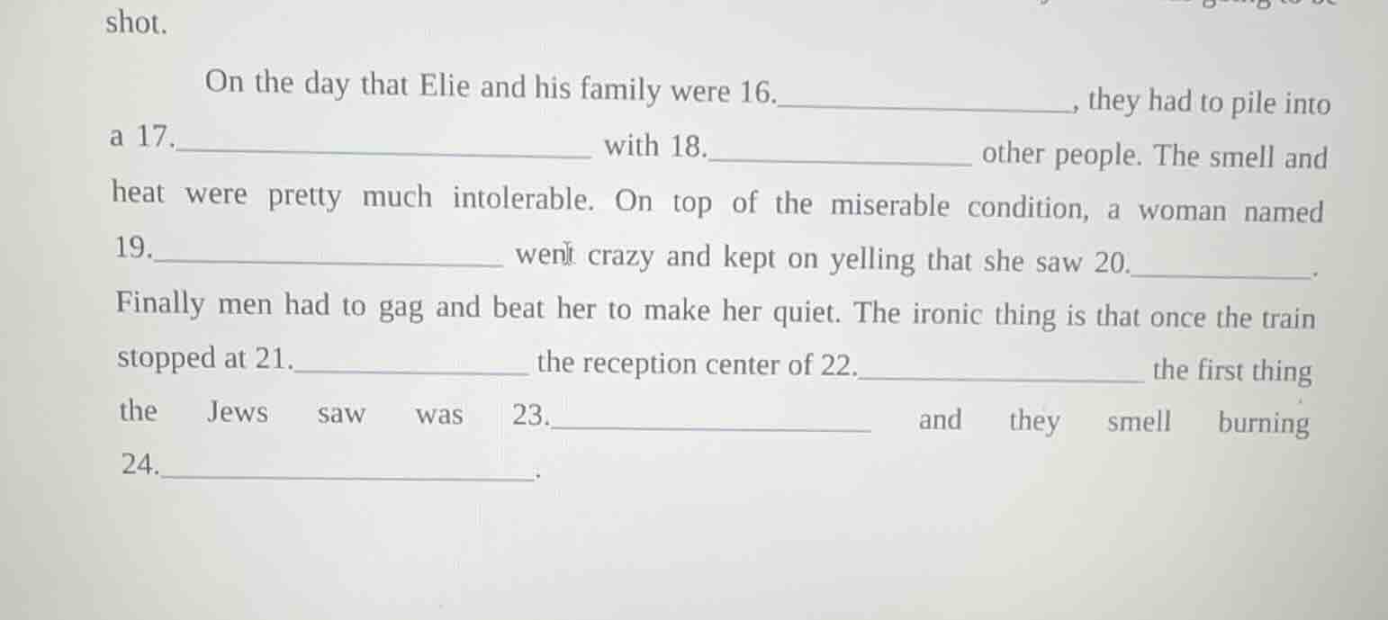 shot. on the day that elie and his family were 16.______________, they …