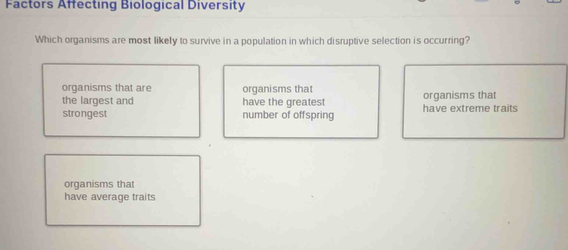 factors affecting biological diversity which organisms are most likely …