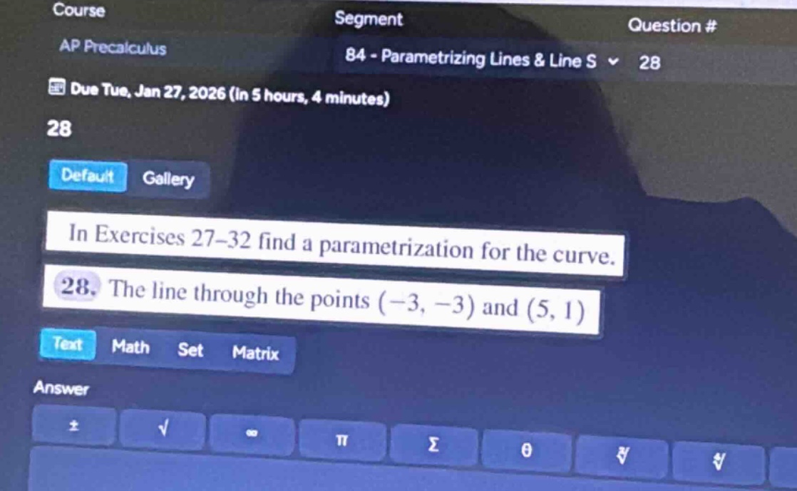 in exercises 27–32 find a parametrization for the curve. 28. the line t…