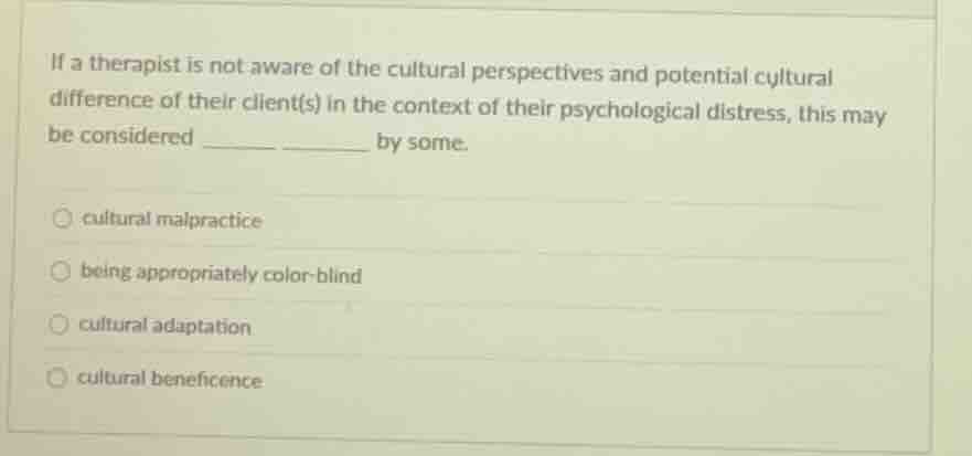 if a therapist is not aware of the cultural perspectives and potential …