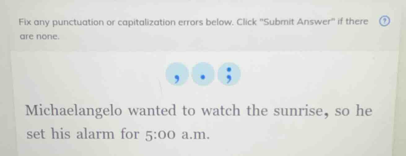 fix any punctuation or capitalization errors below. click \submit answe…