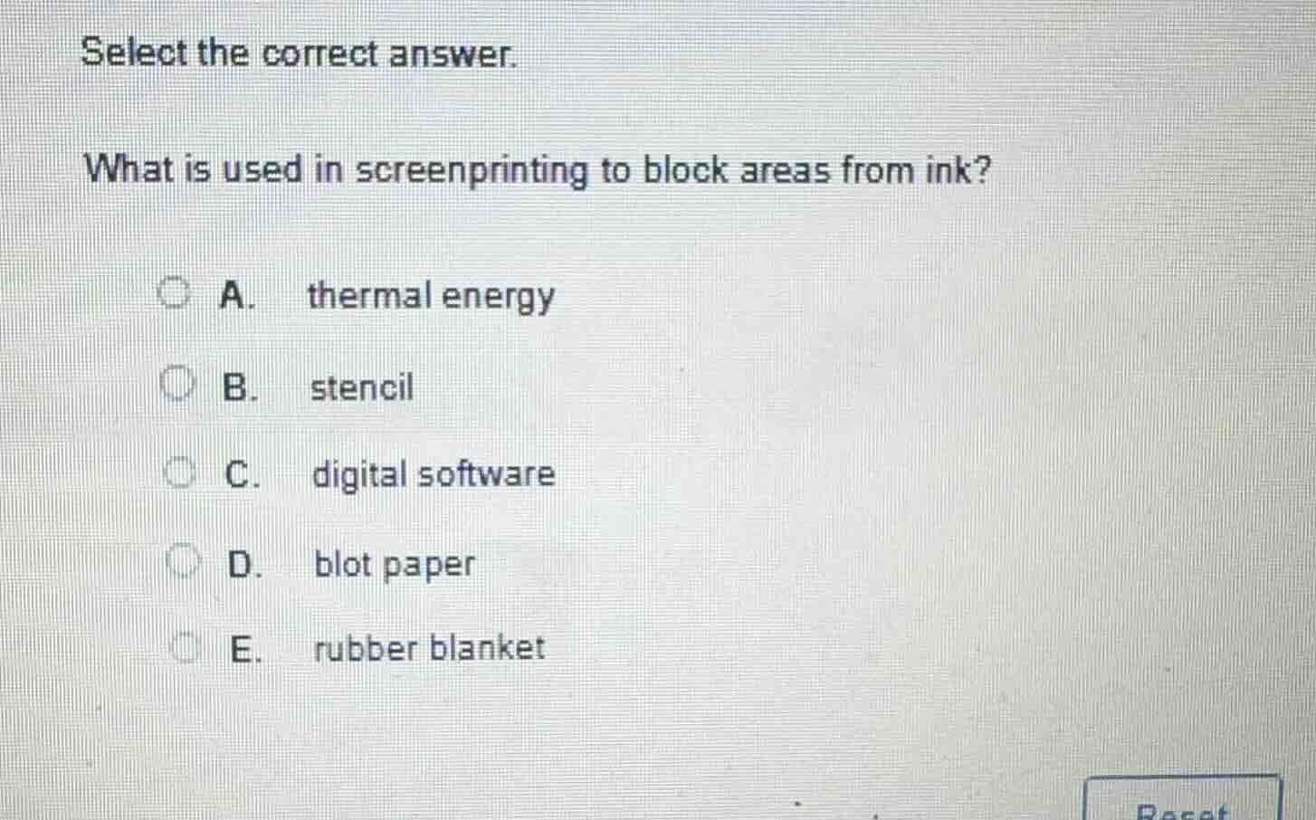 select the correct answer. what is used in screenprinting to block area…