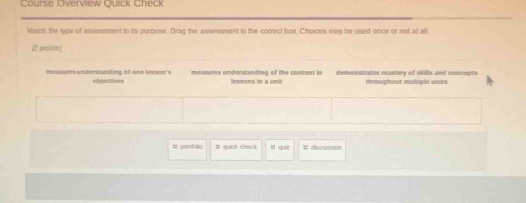 course overview quick check match the type of assessment to its purpose…