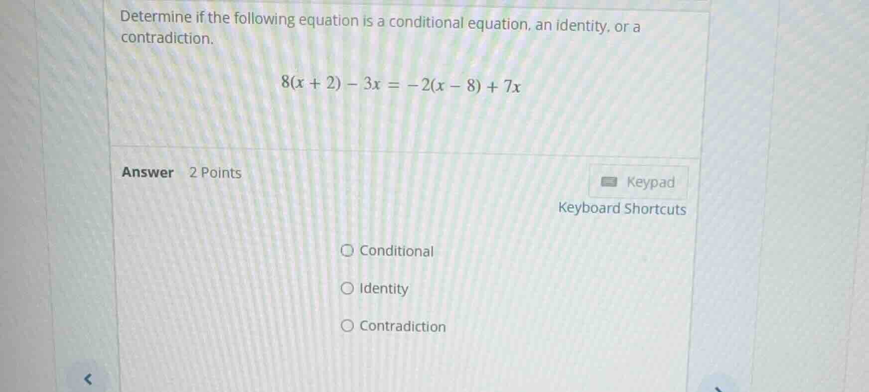 determine if the following equation is a conditional equation, an ident…