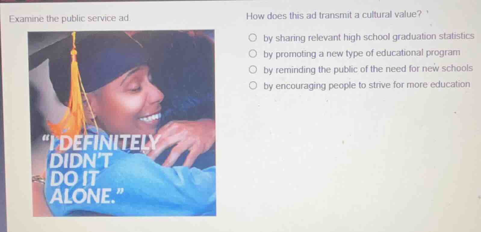 examine the public service ad. how does this ad transmit a cultural val…