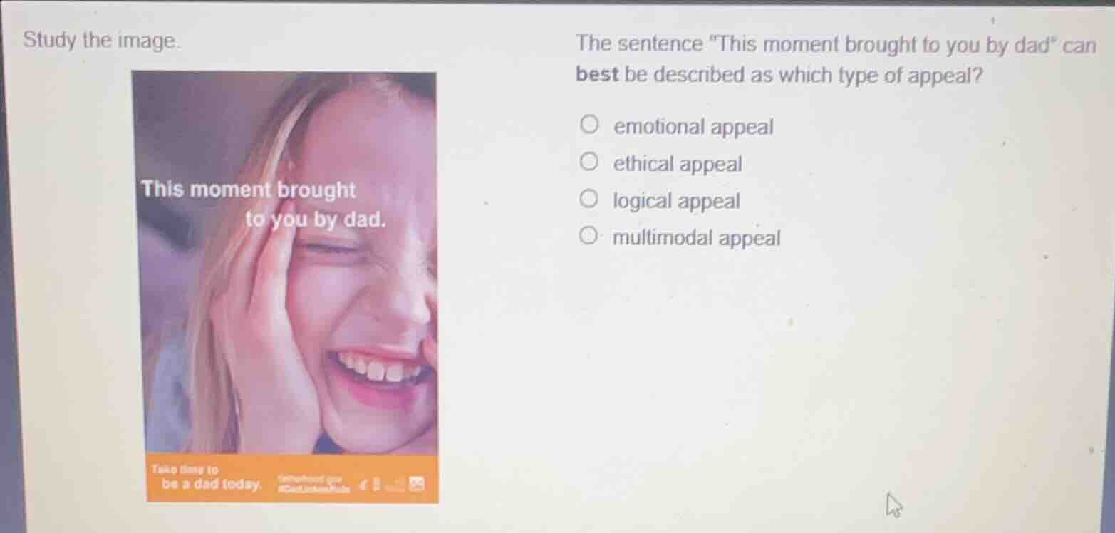 study the image. the sentence \this moment brought to you by dad\ can b…