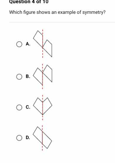 question 4 of 10 which figure shows an example of symmetry? a. b. c. d.
