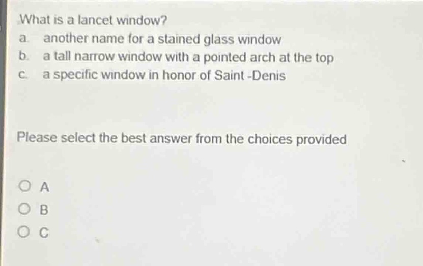 what is a lancet window? a. another name for a stained glass window b. …