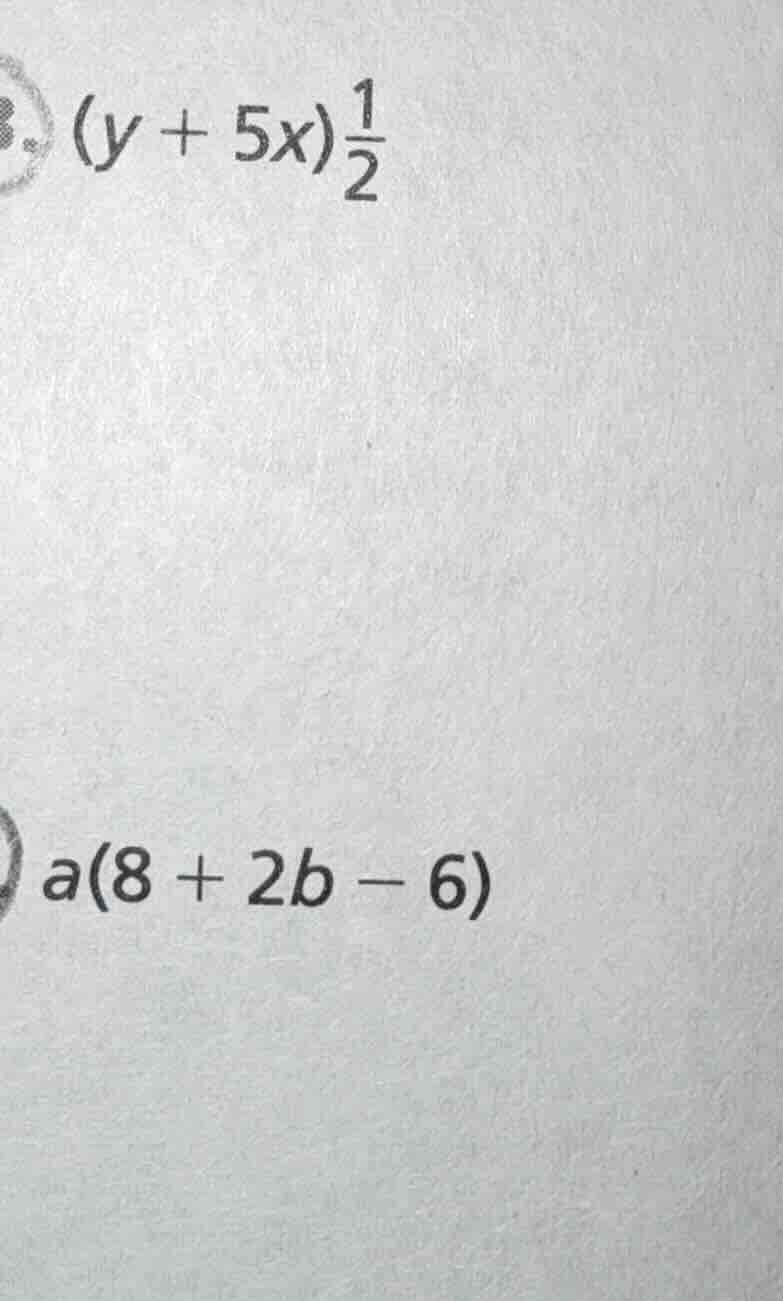 (y + 5x)\\frac{1}{2} a(8 + 2b - 6)