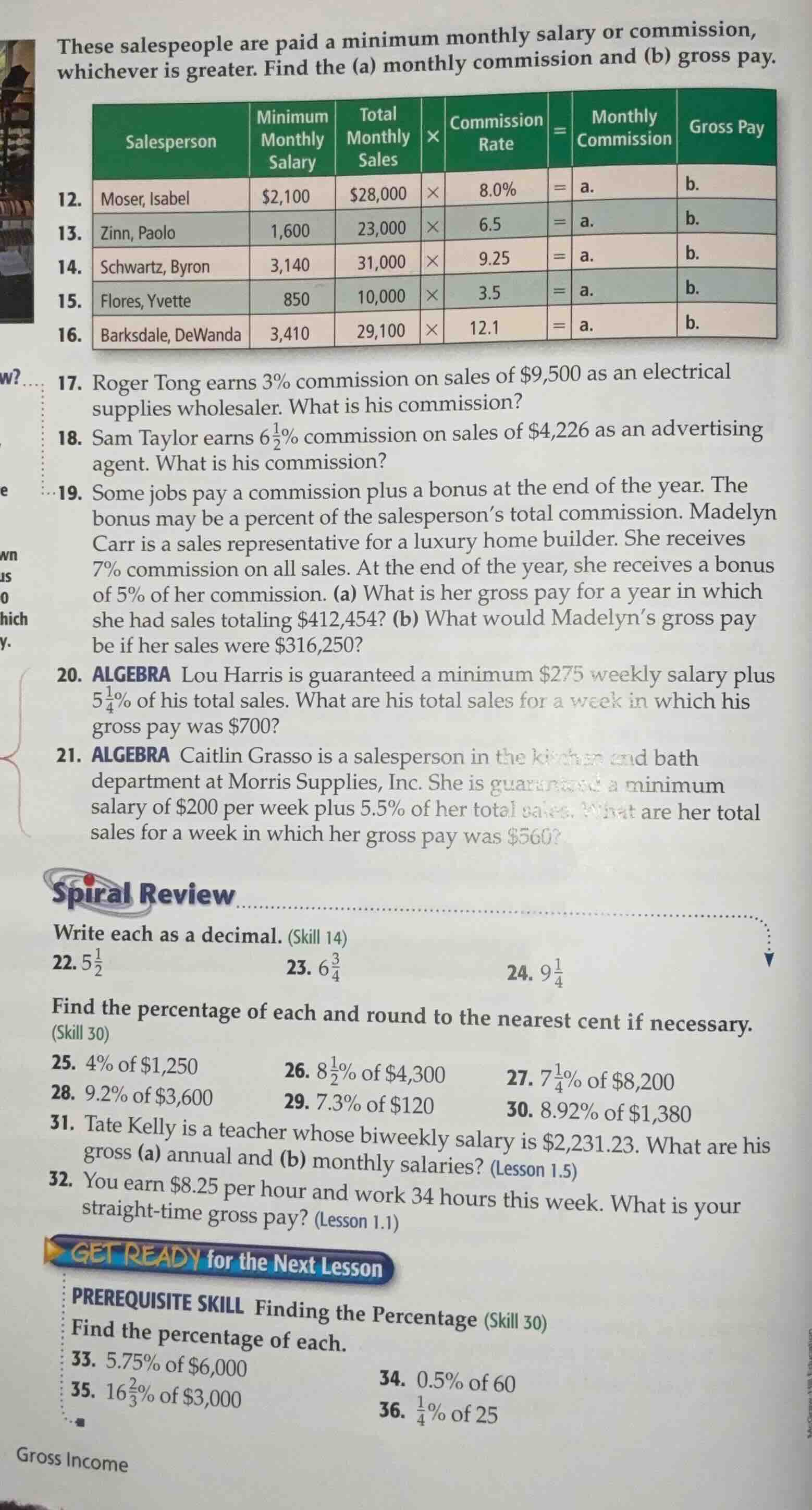 these salespeople are paid a minimum monthly salary or commission, whic…