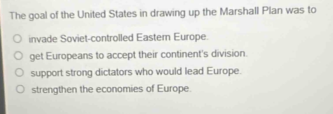 the goal of the united states in drawing up the marshall plan was to in…