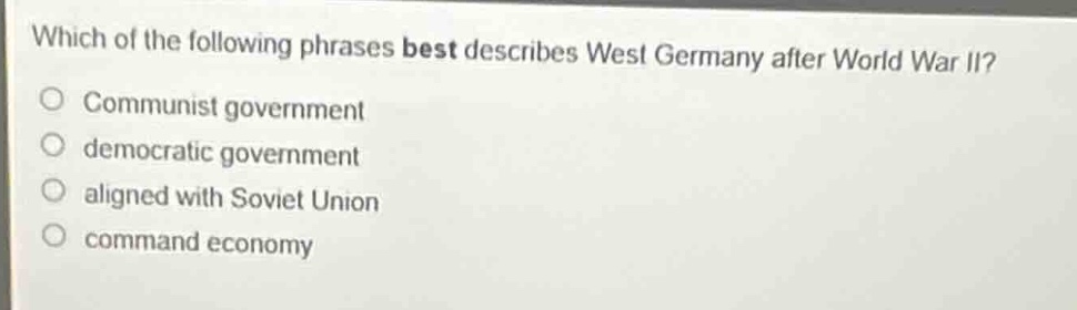 which of the following phrases best describes west germany after world …