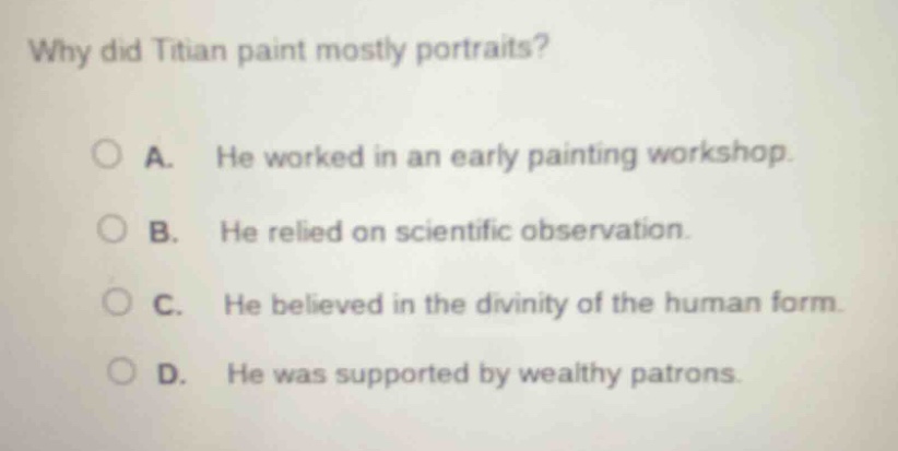 why did titian paint mostly portraits? a. he worked in an early paintin…