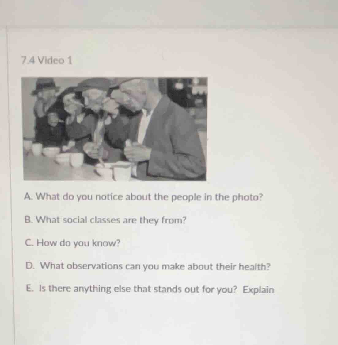 7.4 video 1 a. what do you notice about the people in the photo? b. wha…